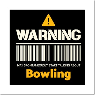 Warning may spontaneously start talking about bowling Posters and Art